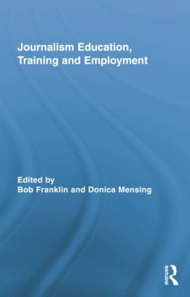 Journalism Education, Training and Employment - 9781138774889 by Bob Franklin, Donica Mensing, 9781138774889