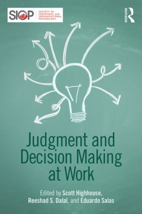 Judgment and Decision Making at Work by Scott Highhouse, Reeshad S. Dalal, Eduardo Salas, 9781138801714