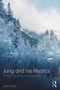 Jung and his Mystics (In the end it all comes to nothing) by John Dourley, 9780415703895