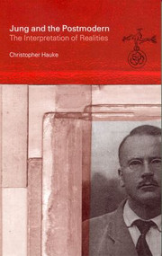 Jung and the Postmodern (The Interpretation of Realities) - 9780415163866 by Christopher Hauke, 9780415163866