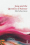 Jung and the Question of Science by Raya A. Jones, 9780415644143