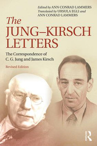 The Jung-Kirsch Letters (The Correspondence of C.G. Jung and James Kirsch) by Ann Conrad Lammers, 9781138843493