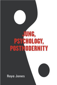 Jung, Psychology, Postmodernity - 9780415379496 by Raya Jones, 9780415379496