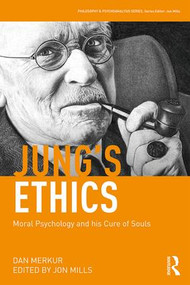 Jung's Ethics (Moral Psychology and his Cure of Souls) by Dan Merkur, Jon Mills, 9781138731752