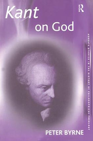 Kant on God by Peter Byrne, 9780754640233