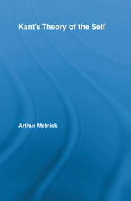 Kant's Theory of the Self by Arthur Melnick, 9780415887793