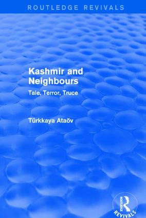 Kashmir and Neighbours (Tale, Terror, Truce) by Atav Trkkaya, 9781138724471