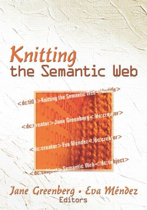 Knitting the Semantic Web - 9780415541565 by Jane Greenberg, Eva Méndez Rodriguez, 9780415541565