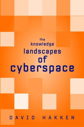 The Knowledge Landscapes of Cyberspace by David Hakken, 9780415945097