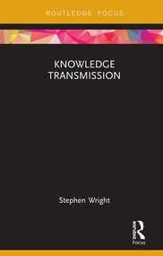 Knowledge Transmission by Stephen Wright, 9781138085275