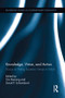 Knowledge, Virtue, and Action (Putting Epistemic Virtues to Work) by Tim Henning, David P. Schweikard, 9781138923508