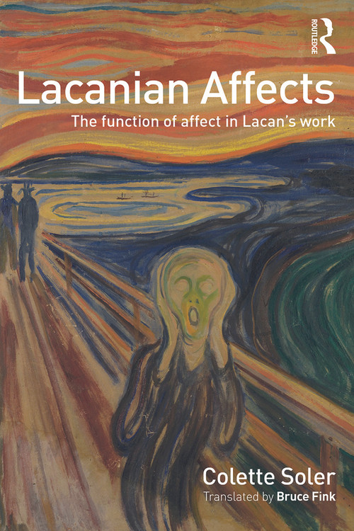Lacanian Affects (The function of affect in Lacan's work) by Colette Soler, Bruce Fink, 9780415715928