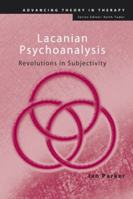 Lacanian Psychoanalysis (Revolutions in Subjectivity) by Ian Parker, 9780415455435