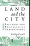 Land and the City (Patterns and Processes of Urban Change) by Philip Kivell, 9780415087827