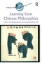 Learning from Chinese Philosophies (Ethics of Interdependent and Contextualised Self) by Karyn Lai, 9781138250727