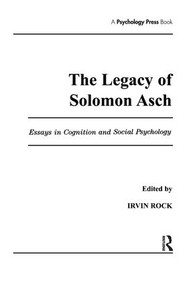 The Legacy of Solomon Asch (Essays in Cognition and Social Psychology) by Irvin Rock, 9781138989504