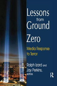 Lessons from Ground Zero (Media Response to Terror) by Jay Perkins, 9781138511651
