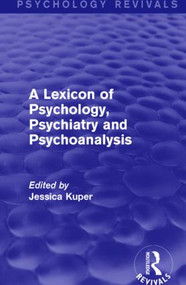 A Lexicon of Psychology, Psychiatry and Psychoanalysis by Jessica Kuper, 9781138936027
