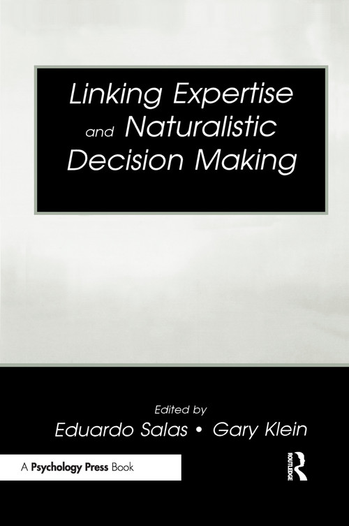Linking Expertise and Naturalistic Decision Making by Eduardo Salas, Gary A. Klein, 9780805835397