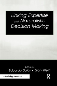 Linking Expertise and Naturalistic Decision Making by Eduardo Salas, Gary A. Klein, 9780805835397