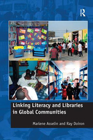 Linking Literacy and Libraries in Global Communities by Marlene Asselin, Ray Doiron, 9780815399797