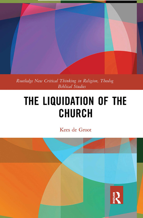 The Liquidation of the Church by Kees de Groot, 9780367425227