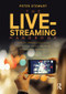 The Live-Streaming Handbook (How to create live video for social media on your phone and desktop) - 9781138630055 by Peter Stewart, 9781138630055