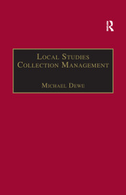Local Studies Collection Management - 9781138256194 by Michael Dewe, 9781138256194