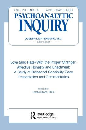 Love (and Hate) With the Proper Stranger: Affective Honesty and Enactment (Psychoanalytic Inquiry, 26.2) by Estelle Shane, 9780881638608