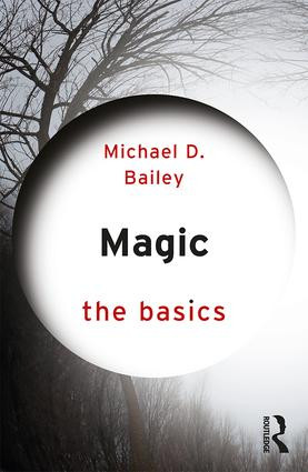 Magic: The Basics by Michael D. Bailey, 9781138809611