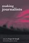 Making Journalists (Diverse Models, Global Issues) by Hugo de Burgh, 9780415315012