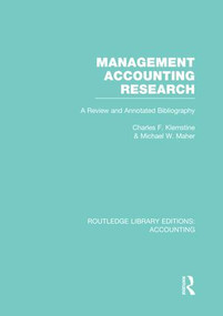 Management Accounting Research (RLE Accounting) (A Review and Annotated Bibliography) - 9781138980266 by Charles Klemstine, Michael Maher, 9781138980266