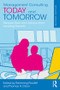 Management Consulting Today and Tomorrow (Perspectives and Advice from Leading Experts) by Flemming Poulfelt, Thomas H. Olson, 9781138124288