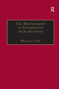 The Management of Information from Archives - 9781138263208 by Michael Cook, 9781138263208