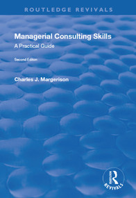 Managerial Consulting Skills (A Practical Guide) by Charles Margerison, 9781138733541