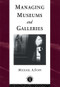 Managing Museums and Galleries by Michael Fopp, 9780415094979