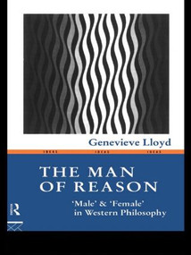 The Man of Reason ("Male" and "Female" in Western Philosophy) - 9780415096812 by Genevieve Lloyd, 9780415096812