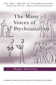 The Many Voices of Psychoanalysis by Roger Kennedy, 9780415411776