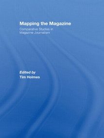 Mapping the Magazine (Comparative studies in magazine journalism) - 9780415494984 by Tim Holmes, 9780415494984