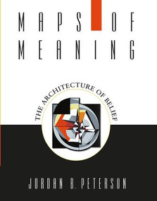 Maps of Meaning (The Architecture of Belief) - 9780415922227 by Jordan B. Peterson, 9780415922227