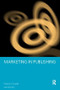 Marketing in Publishing by Robin Birn, Patrick Forsyth, 9780415151344