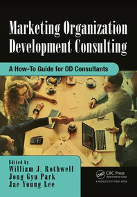 Marketing Organization Development (A How-To Guide for OD Consultants) by William J Rothwell, Jong Gyu Park, Jae Young Lee, 9781138033313