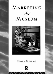 Marketing the Museum by Fiona Mclean, 9780415152938