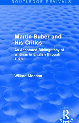 Martin Buber and His Critics (Routledge Revivals) (An Annotated Bibliography of Writings in English through 1978) by Willard Moonan, 9781138650343
