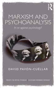 Marxism and Psychoanalysis (In or against Psychology?) by David Pavon-Cuellar, 9781138916586