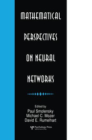 Mathematical Perspectives on Neural Networks by Paul Smolensky, Michael C. Mozer, David E. Rumelhart, 9781138876293