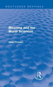 Meaning and the Moral Sciences (Routledge Revivals) - 9780415581240 by Hilary Putnam, 9780415581240