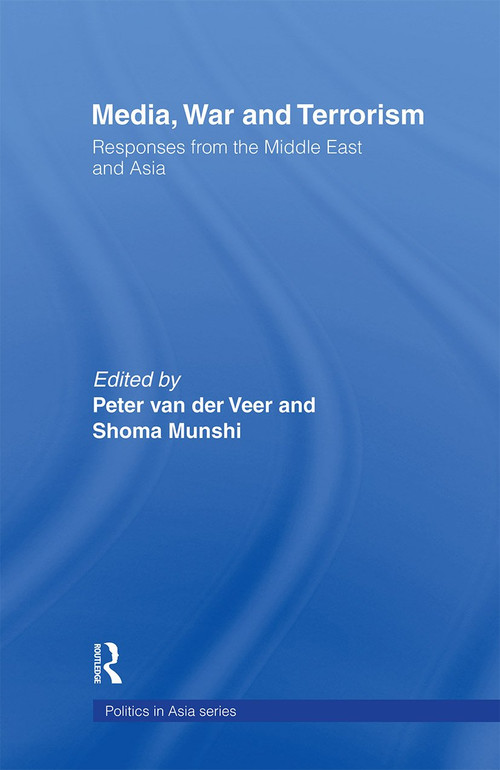 Media, War and Terrorism (Responses from the Middle East and Asia) by Shoma Munshi, Peter van der Veer, 9780415405942