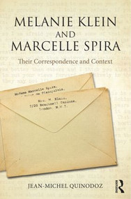 Melanie Klein and Marcelle Spira: Their Correspondence and Context by Jean-Michel Quinodoz, 9781138790926
