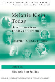 Melanie Klein Today, Volume 1: Mainly Theory (Developments in Theory and Practice) - 9780415006767 by Elizabeth Bott Spillius, 9780415006767